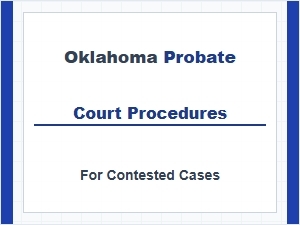Oklahoma Contested Probate Court Procedures