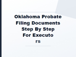 Oklahoma Probate Filing Steps for Executors