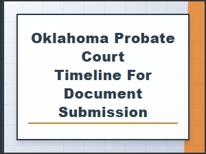 Oklahoma Probate Court Document Deadlines