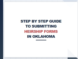 Step by Step Guide to Submitting Heirship Forms in Oklahoma