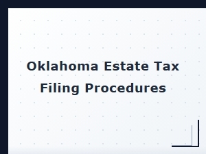 Oklahoma Estate Tax Filing Procedures