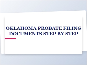 Oklahoma Probate Filing Process Step by Step