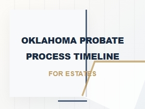 Oklahoma Probate Process Timeline for Estates