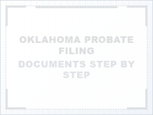 Oklahoma Probate Filing Steps and Required Forms